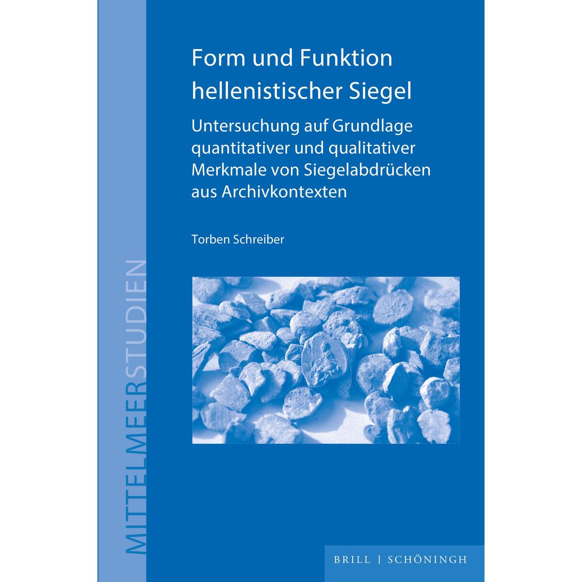 Form und Funktion hellenistischer Siegel Form und Funktion hellenistischer Siegel von Brill I Schoeningh