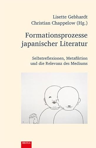 Formationsprozesse japanischer Literatur (Reihe zur japanischen Literatur und Kultur - Japanologie Frankfurt) von EB-Verlag