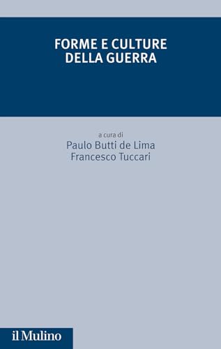 Forme e culture della guerra (Critica storica) von Il Mulino
