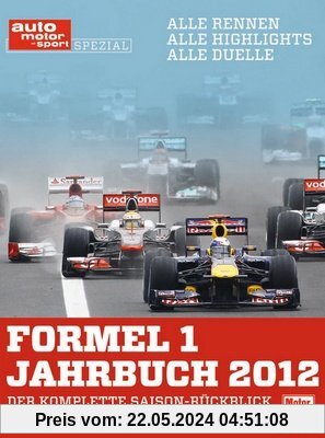 Formel 1  Jahrbuch 2012: Alle Rennen - Alle Highlights - Alle Duelle. auto motor und sport spezial