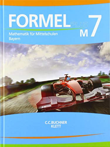 Formel PLUS 7 M. Ausgabe Bayern Mittelschule: Schulbuch Klasse 7 (Kurs M) (Formel PLUS. Ausgabe für Bayern Mittelschule ab 2017) von Klett Ernst /Schulbuch