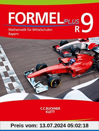 Formel PLUS 9 R. Ausgabe Bayern Mittelschule: Schülerbuch Klasse 9 (Kurs R) (Formel PLUS. Ausgabe für Bayern Mittelschule ab 2017)