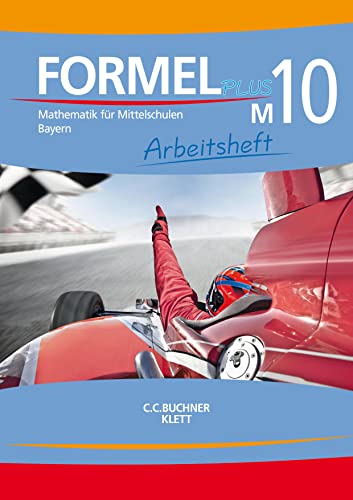 Formel PLUS – Bayern / Formel PLUS Bayern AH M10: Mathematik für Mittelschulen zum LehrplanPLUS (Formel PLUS – Bayern: Mathematik für Mittelschulen zum LehrplanPLUS) von Buchner, C.C.