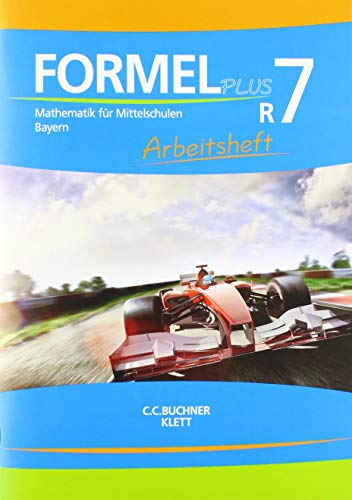 Formel Plus 7R. Ausgabe Bayern Mittelschule: Arbeitsheft Klasse 7 (Kurs R) (Formel PLUS. Ausgabe für Bayern Mittelschule ab 2017) von Klett Ernst /Schulbuch