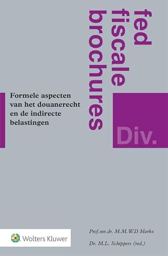 Formele aspecten van het douanerecht en de indirecte belastingen Formele aspecten van het douanerecht en de indirecte belastingen von Uitgeverij Kluwer BV