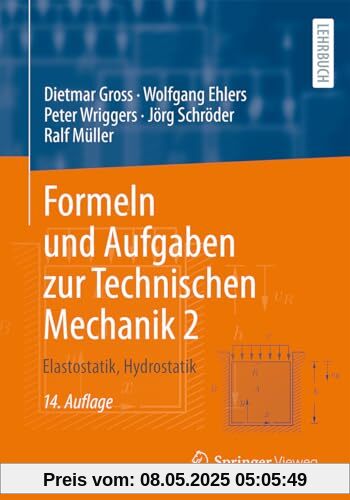 Formeln und Aufgaben zur Technischen Mechanik 2: Elastostatik, Hydrostatik