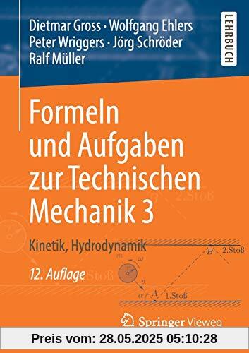 Formeln und Aufgaben zur Technischen Mechanik 3: Kinetik, Hydrodynamik