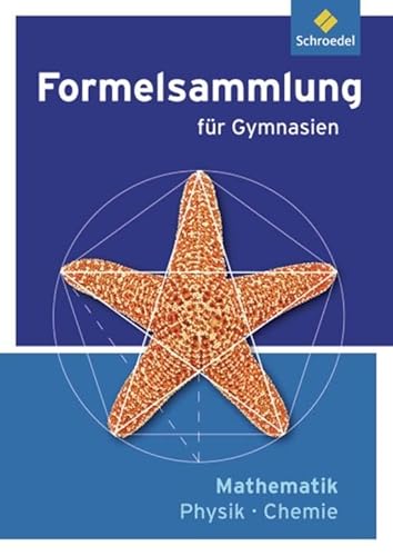 Formelsammlung Mathematik / Physik / Chemie - Ausgabe 2012: Ausgabe für Gymnasien von Westermann Bildungsmedien Verlag GmbH