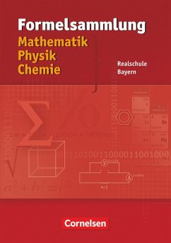 Formelsammlung Mathematik - Physik - Chemie. Realschule Bayern von Cornelsen Verlag
