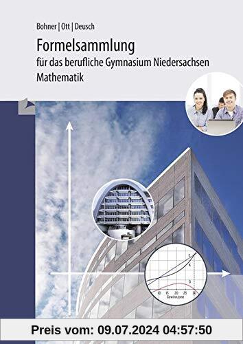 Formelsammlung - Mathematik für das berufliche Gymnasium: Wirtschaft und Verwaltung - Gesundheit und Soziales (Niedersachsen)