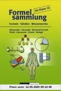 Formelsammlung bis Klasse 10 - Mathematik - Informatik - Wirtschaft/Technik - Physik - Astronomie - Chemie - Biologie: Formelsammlung: Kartoniert: ... Physik, Astronomie, Chemie, Biologie