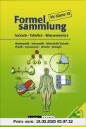 Formelsammlung - bis Klasse  10. Formeln,Tabellen, Wissenswertes. Mathematik - Informatik - Wirtschaft/Technik - Physik - Astronomie - Chemie - Biologie, (inkl. CD-ROM)