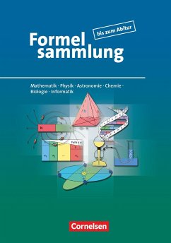 Formelsammlung bis zum Abitur - Mathematik - Physik - Astronomie - Chemie - Biologie - Informatik von Duden Schulbuch