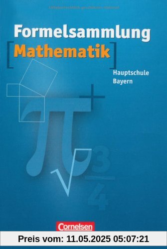 Formelsammlungen Sekundarstufe I - Bayern - Mittelschule/Hauptschule: Mathematik: Formelsammlung. 8.-10. Jahrgangsstufe Formelsammlungen Sekundarstufe I - Bayern - Mittelschule/Hauptschule: Mathematik: Formelsammlung. 8.-10. Jahrgangsstufe