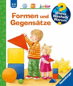 Formen und Gegensätze / Wieso? Weshalb? Warum? Junior Bd.31 von Ravensburger Verlag