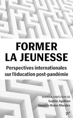 Former la jeunesse: Perspectives internationales sur l'éducation post-pandémie Former la jeunesse: Perspectives internationales sur l'éducation post-pandémie von PU VINCENNES