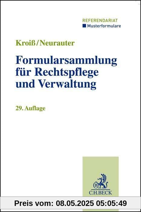 Formularsammlung für Rechtspflege und Verwaltung (Musterformulare: Referendariat)