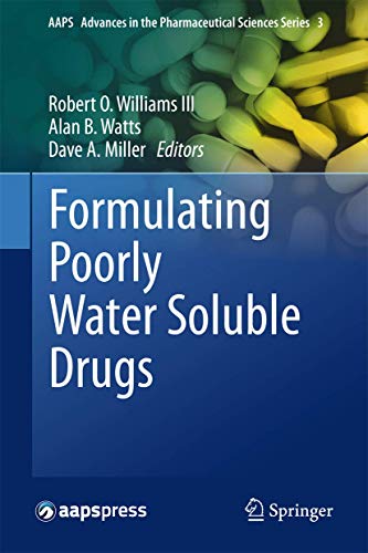 Formulating Poorly Water Soluble Drugs (AAPS Advances in the Pharmaceutical Sciences Series, 3, Band 3) von Springer