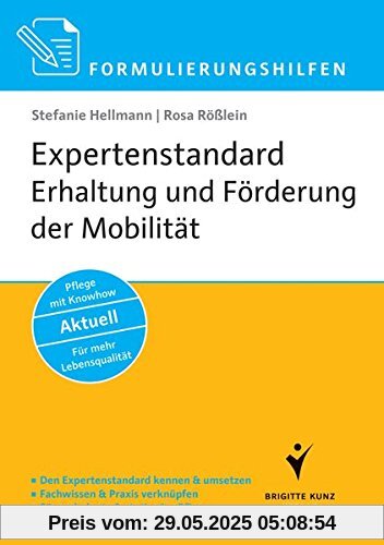 Formulierungshilfen Expertenstandard Erhaltung und Förderung der Mobilität Formulierungshilfen Expertenstandard Erhaltung und Förderung der Mobilität