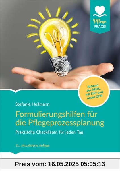 Formulierungshilfen für die Pflegeprozessplanung: Praktische Checklisten für jeden Tag. Anhand der AEDL, mit SIS und neuer QPR (Pflege Praxis)