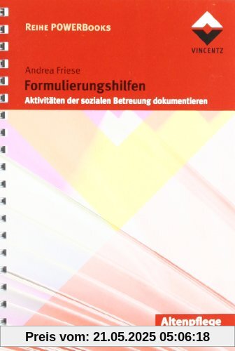Formulierungshilfen: Aktivitäten der sozialen Betreuung dokumentieren. Power Books Formulierungshilfen: Aktivitäten der sozialen Betreuung dokumentieren. Power Books