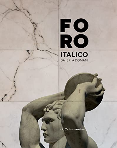 Foro Italico. Da ieri a domani Foro Italico. Da ieri a domani von LetteraVentidue