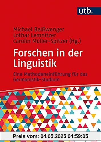 Forschen in der Linguistik: Eine Methodeneinführung für das Germanistik-Studium