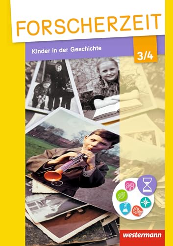 Forscherzeit - Themenhefte für den Sachunterricht: Kinder in der Geschichte 3 / 4: Schülerheft