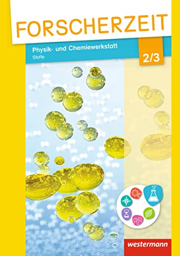 Forscherzeit - Themenhefte für den Sachunterricht: Physik- und Chemiewerkstatt – Stoffe 2/3 Schülerheft