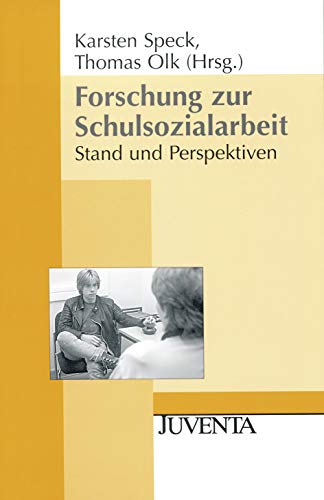 Forschung zur Schulsozialarbeit: Stand und Perspektiven (Juventa Paperback) von Beltz Juventa