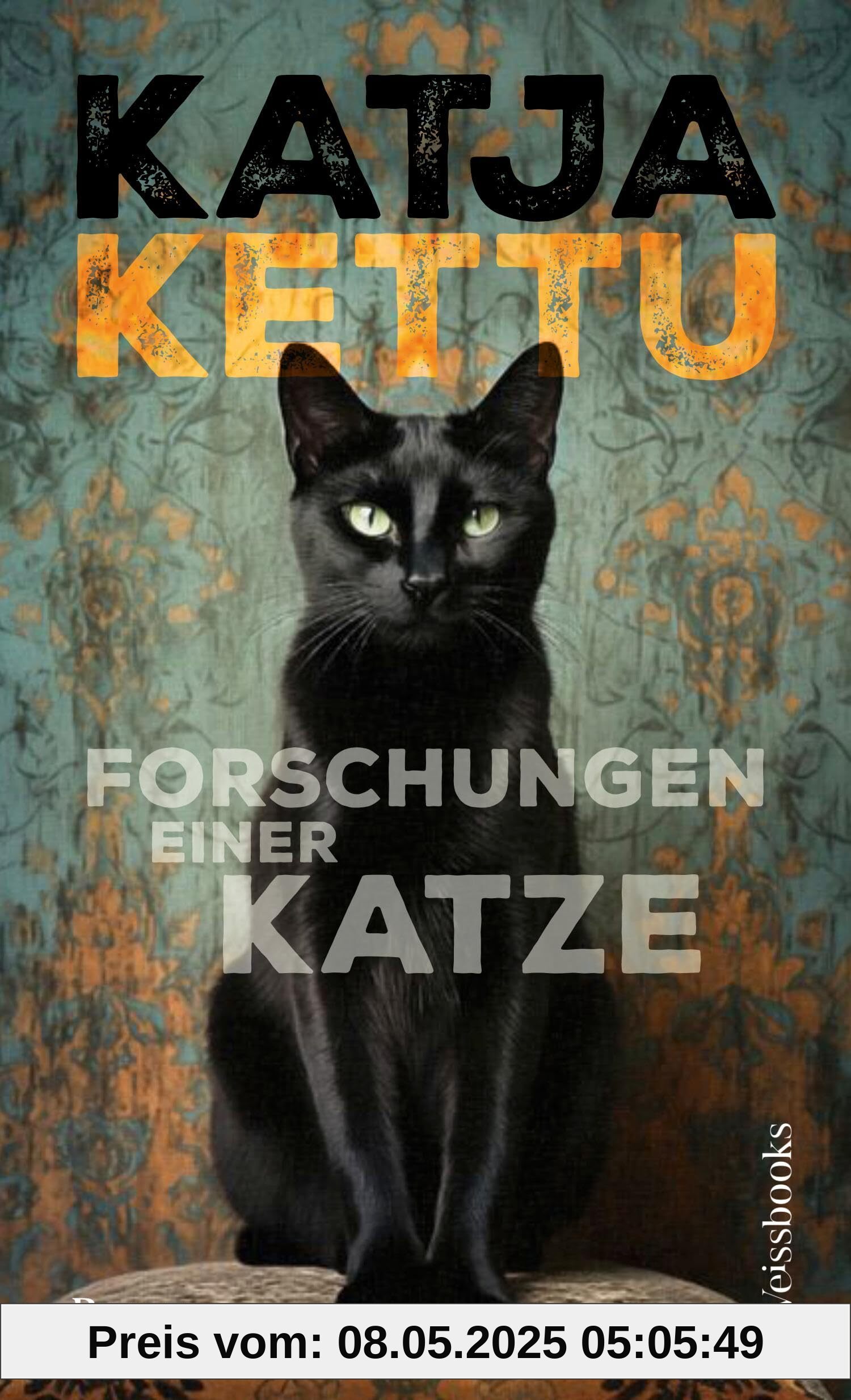 Forschungen einer Katze: Roman Forschungen einer Katze: Roman
