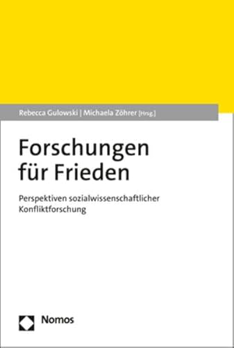 Forschungen für Frieden: Perspektiven sozialwissenschaftlicher Konfliktforschung Forschungen für Frieden: Perspektiven sozialwissenschaftlicher Konfliktforschung