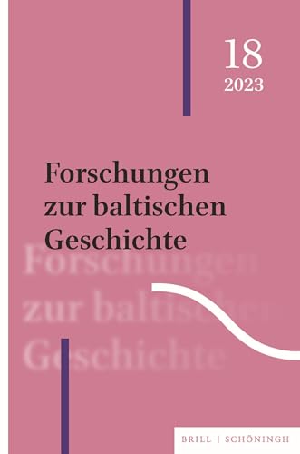 Forschungen zur baltischen Geschichte: 18 (2023)
