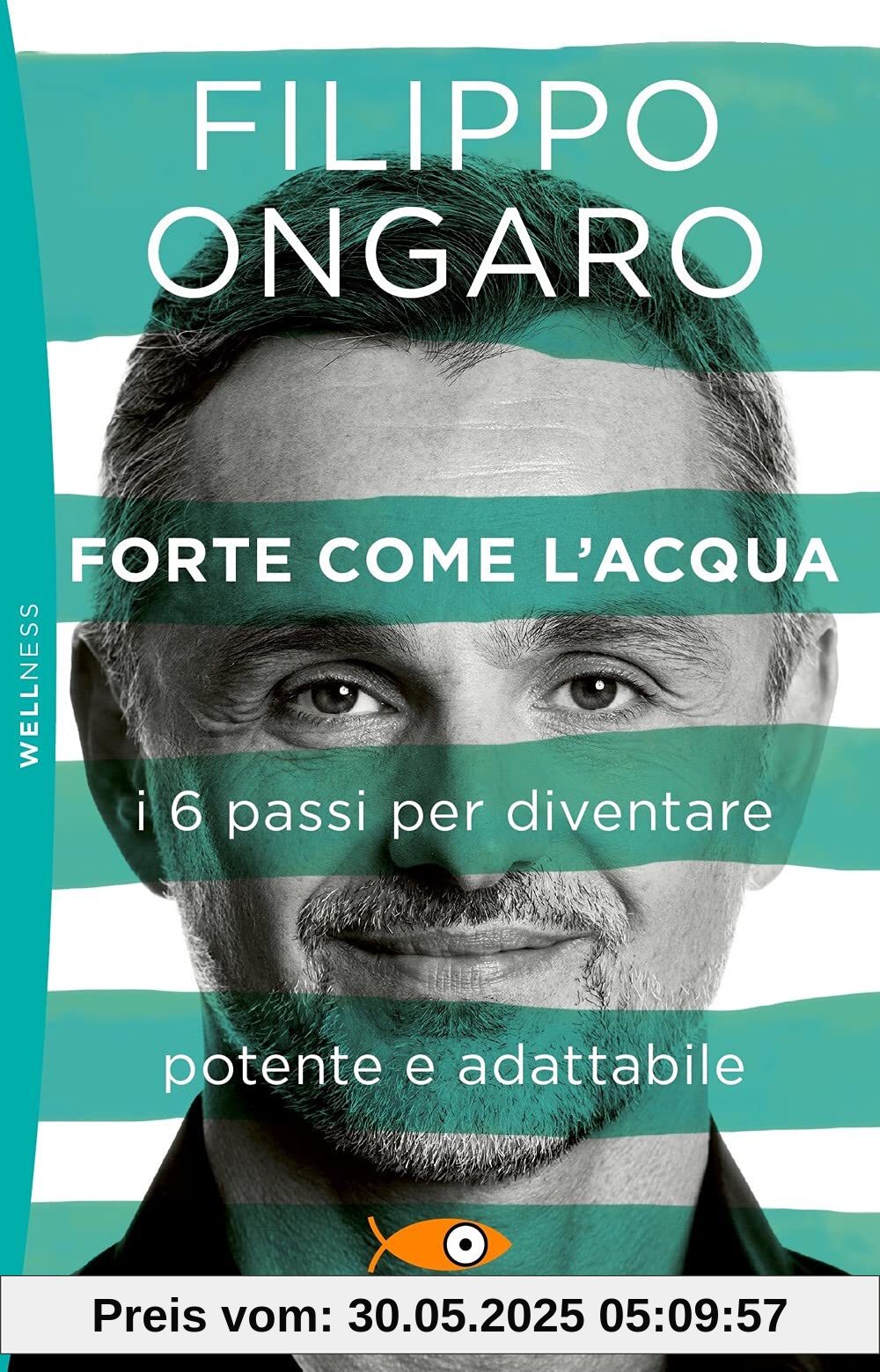 Forte come l'acqua. I 6 passi per diventare potente e adattabile (Pickwick. Wellness)