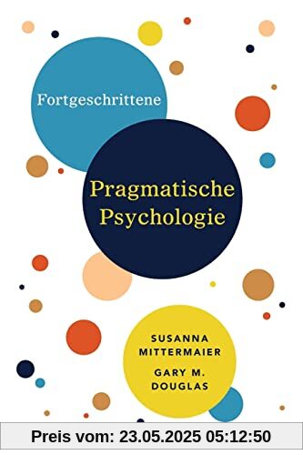 Fortgeschrittene Pragmatische Psychologie (German)