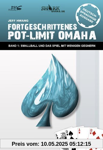Fortgeschrittenes Pot-Limit Omaha. Band 1: Smallball und das Spiel mit wenigen Gegnern