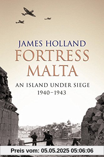 Fortress Malta: An Island Under Siege, 1940-1943 (Cassell Military Paperbacks)