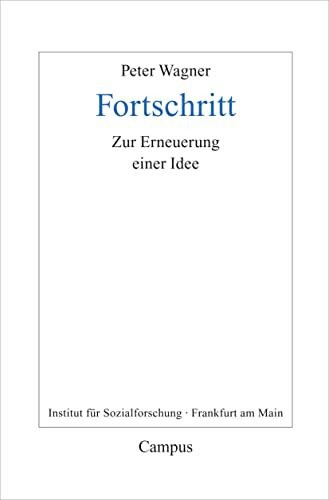 Fortschritt: Zur Erneuerung einer Idee (Frankfurter Beitr�ge zur Soziologie und Sozialphilosop... Fortschritt: Zur Erneuerung einer Idee (Frankfurter Beitr�ge zur Soziologie und Sozialphilosop...