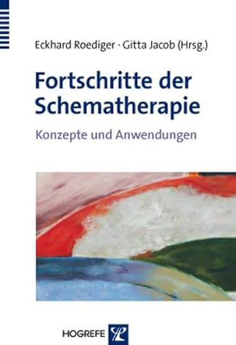 Fortschritte der Schematherapie: Konzepte und Anwendungen von Hogrefe Verlag