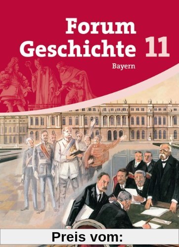 Forum Geschichte - Bayern - Oberstufe: 11. Jahrgangsstufe - Schülerbuch