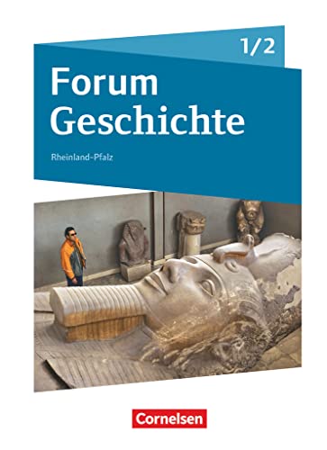 Forum Geschichte - Neue Ausgabe - Gymnasium Rheinland-Pfalz - Band 1/2: Von der Vorgeschichte bis zur Reichsgründung 1871 - Schulbuch Forum Geschichte - Neue Ausgabe - Gymnasium Rheinland-Pfalz - Band 1/2: Von der Vorgeschichte bis zur Reichsgründung 1871 - Schulbuch