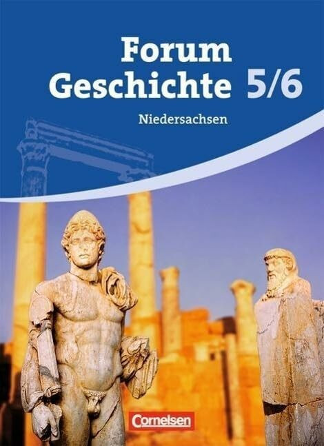 Forum Geschichte - Niedersachsen - 5./6. Schuljahr: Von der Vorgeschichte bis zum Frühmittelal...