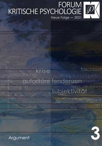 Forum Kritische Psychologie / Krise – Autoritäre Tendenzen – Subjektivität: Neue Folge / Neue Folge 2021 (Forum Kritische Psychologie: Neue Folge)