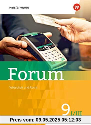 Forum - Wirtschaft und Recht / Sozialkunde Ausgabe 2019: Schülerband 9 I/III (Forum - Wirtschaft und Recht/Politik und Gesellschaft: Ausgabe 2019)