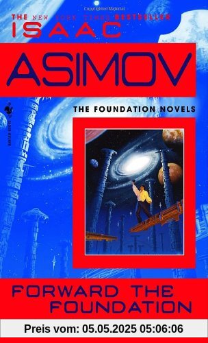 Forward the Foundation (Foundation Novels)