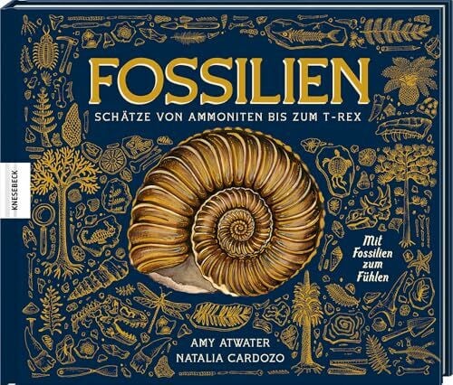Fossilien – Schätze von Ammoniten bis zum T. Rex: Mit Fossilien zum Fühlen