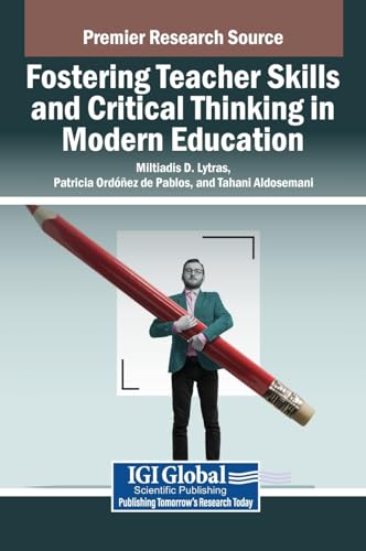 Fostering Teacher Skills and Critical Thinking in Modern Education von IGI Global
