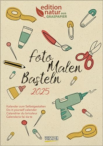 Foto-Malen-Basteln Bastelkalender A4 Graspapier 2025: Fotokalender zum Selbstgestalten. Do-it-yourself Kalender mit Graspapier. von Korsch Verlag