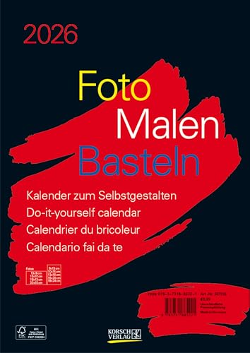 Foto-Malen-Basteln Bastelkalender A4 schwarz 2026: Fotokalender zum Selbstgestalten. Do-it-yourself Kalender mit festem Fotokarton. Foto-Malen-Basteln Bastelkalender A4 schwarz 2026: Fotokalender zum Selbstgestalten. Do-it-yourself Kalender mit festem Fotokarton. von Korsch Verlag