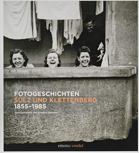 Fotogeschichten Sülz und Klettenberg 1855-1985 von Emons Verlag